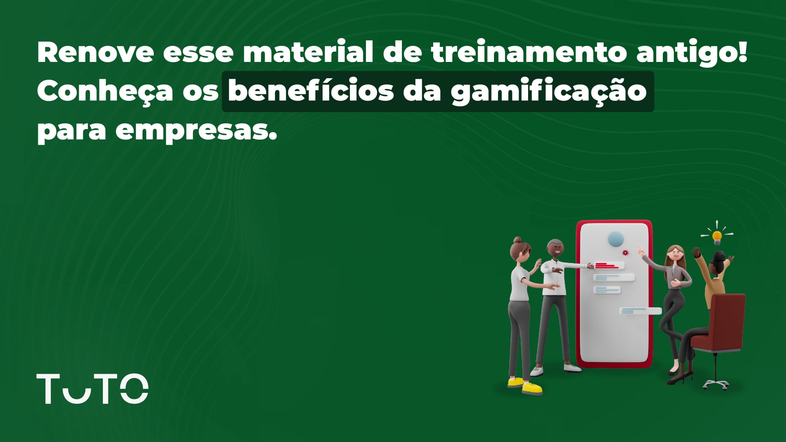 Renove esse material de treinamento antigo! Conheça os benefícios da gamificação para uma empresa!