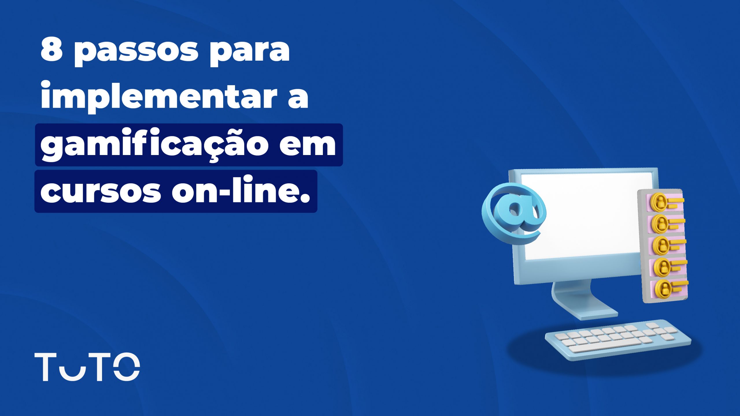 8 passos para implementar a gamificação em cursos on-line