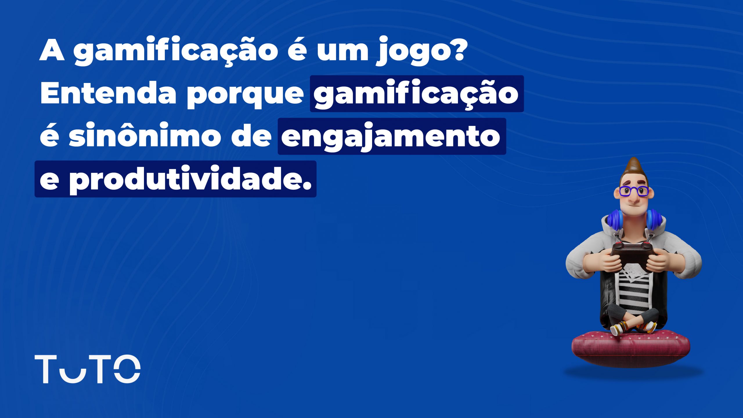 A gamificação é um jogo? Entenda porque gamificação é sinônimo de engajamento