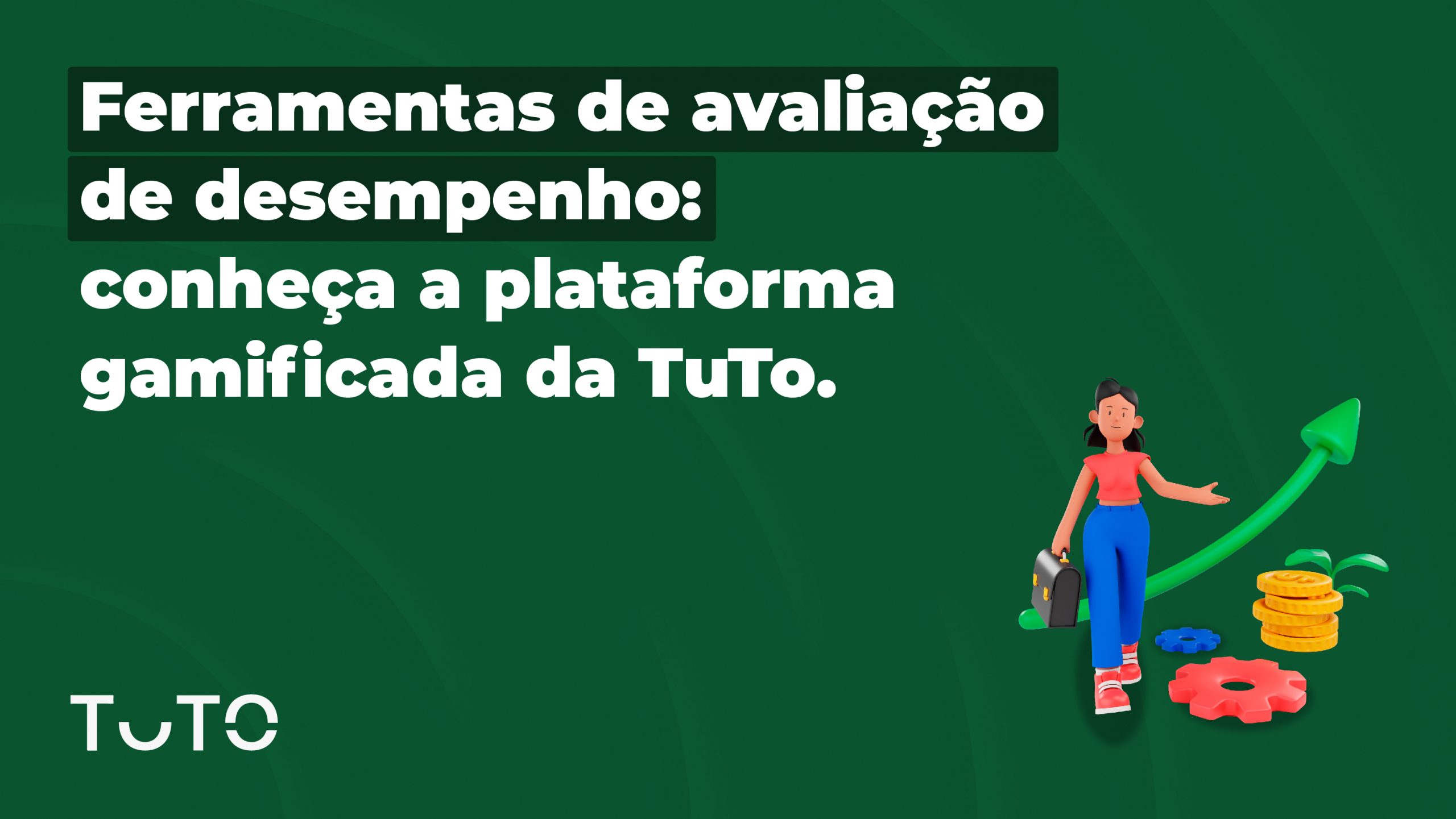 Ferramentas de avaliação de desempenho: conheça a plataforma gamificada da TuTo