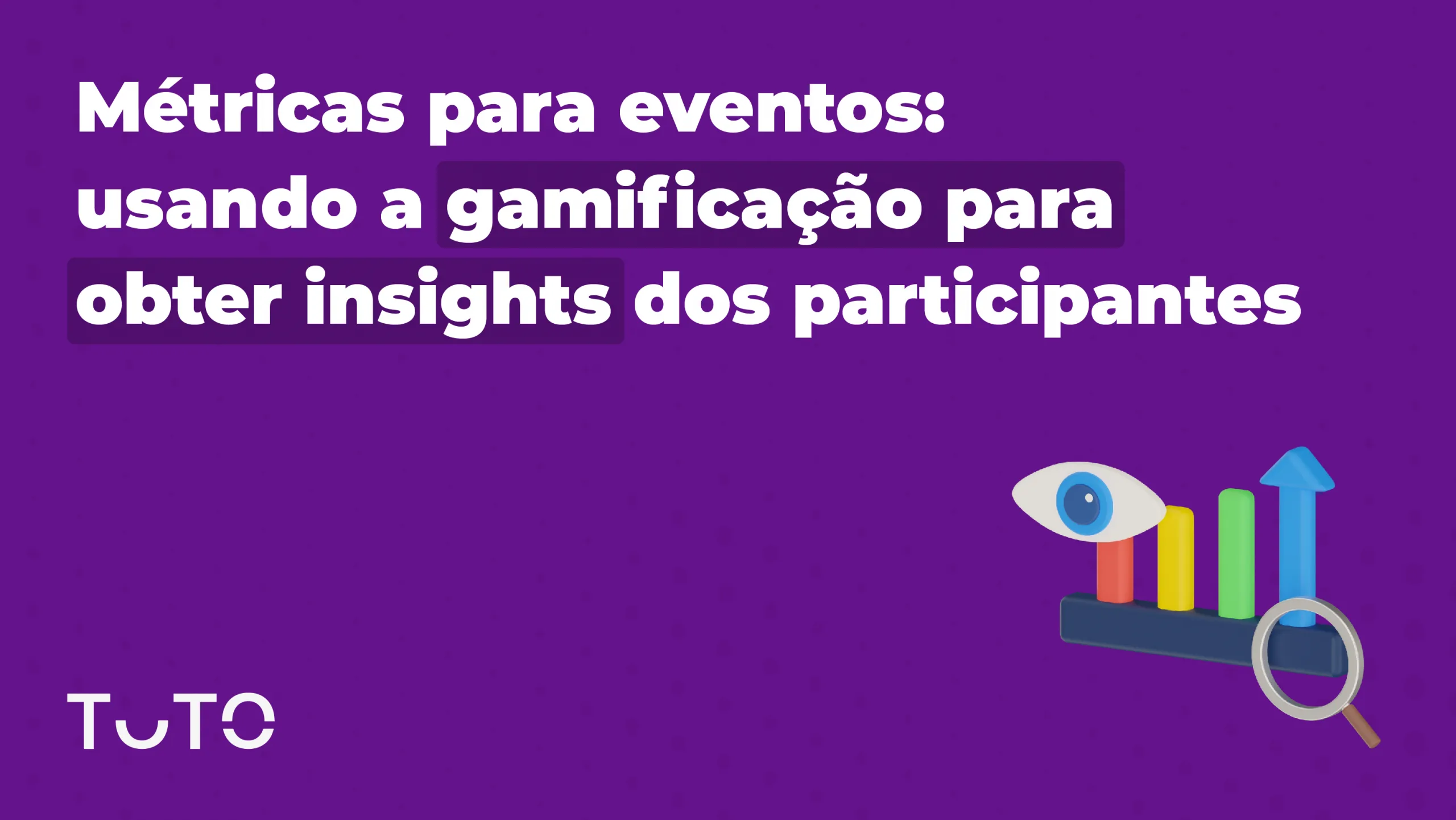 Métricas para eventos: usando a gamificação para obter insights dos participantes
